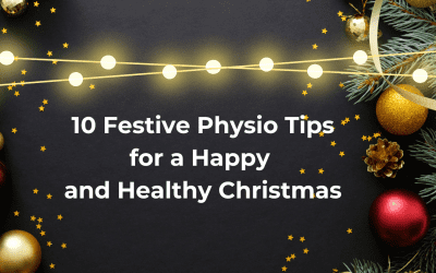 10 Festive Physio Tips for a Happy  and Healthy Christmas